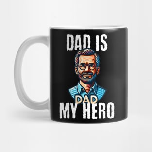 Dad is my hero Mug